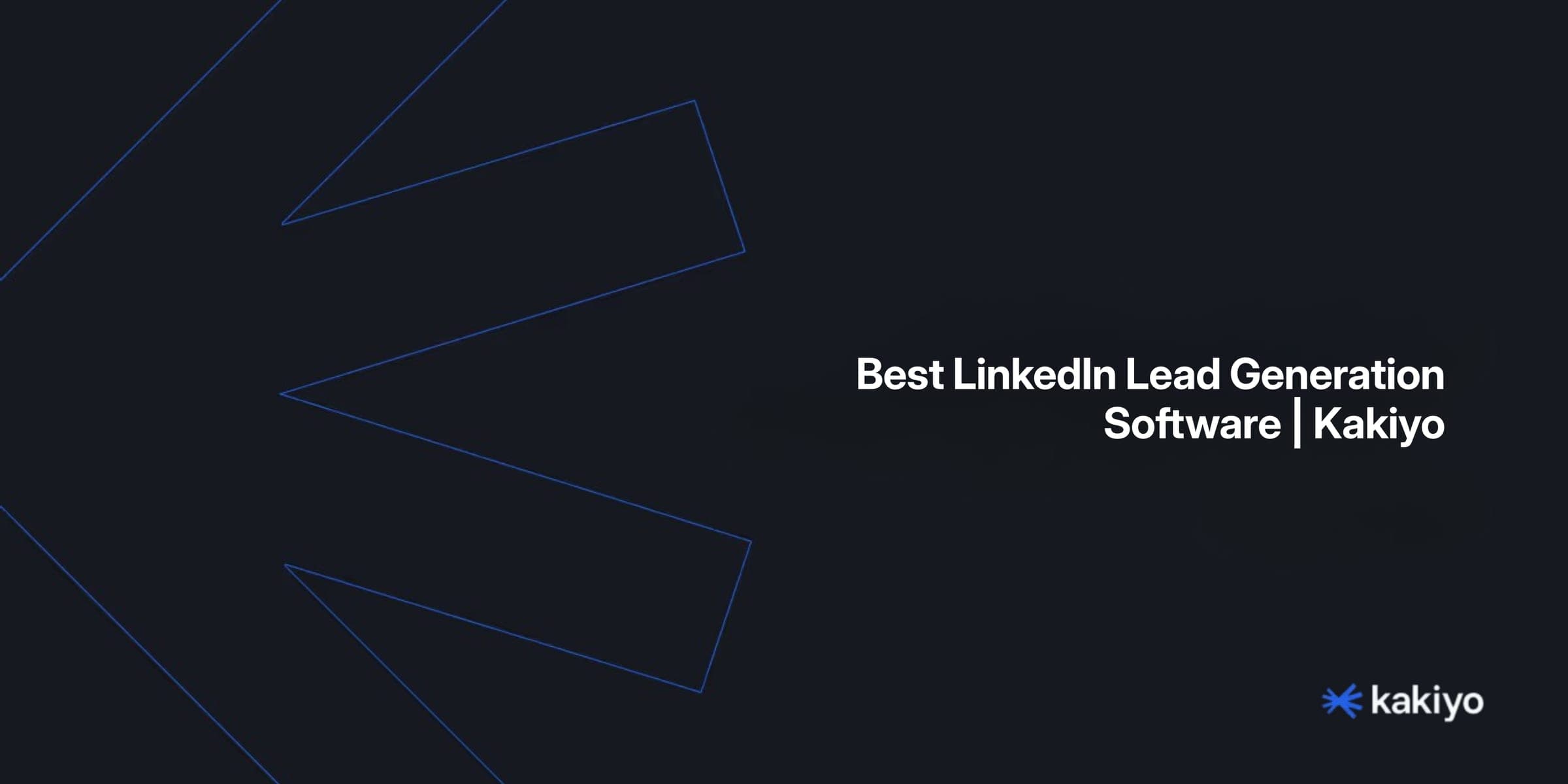 Best LinkedIn Lead Generation Software | Kakiyo