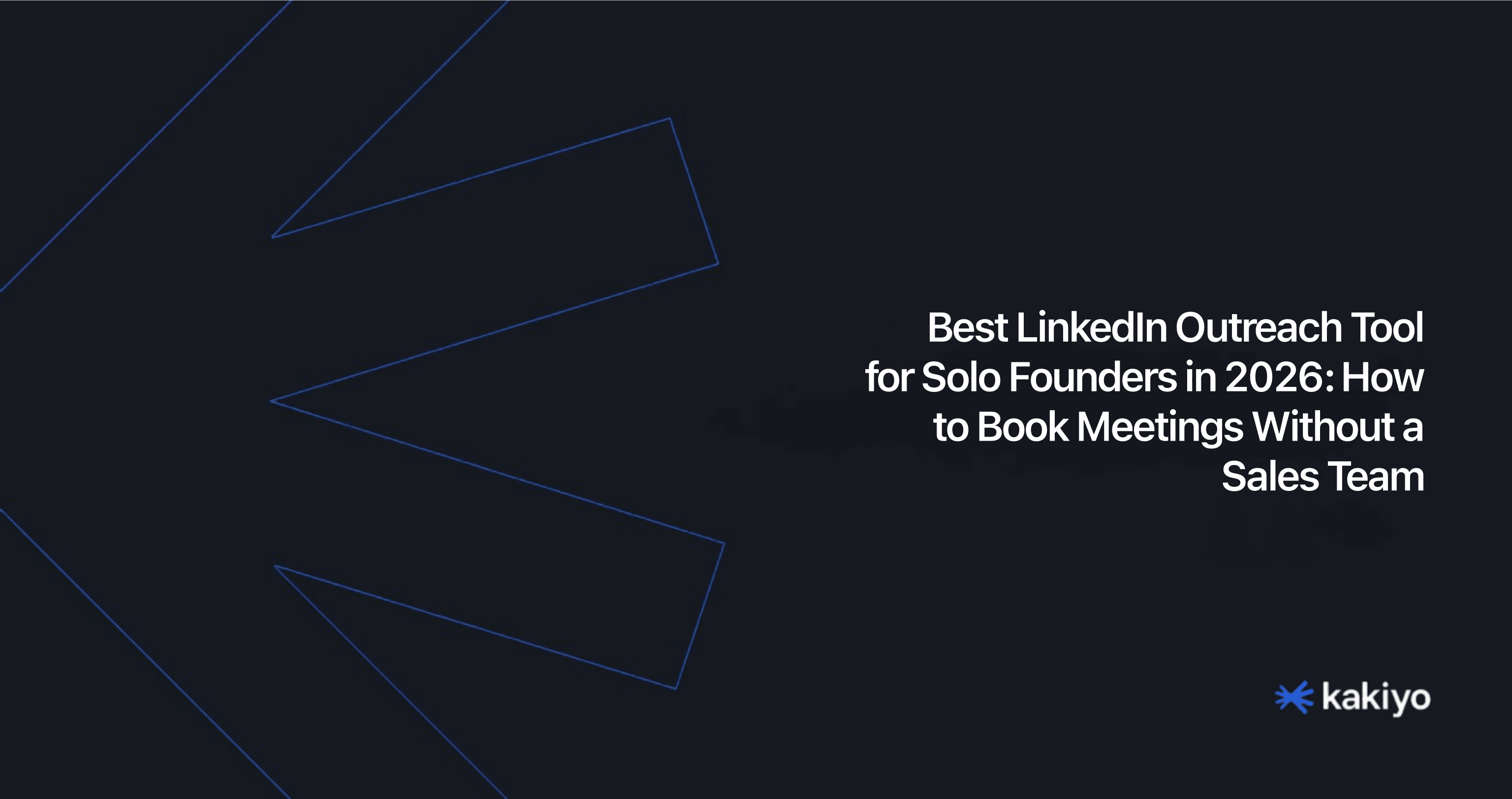 Best LinkedIn Outreach Tool for Solo Founders in 2026: How to Book Meetings Without a Sales Team