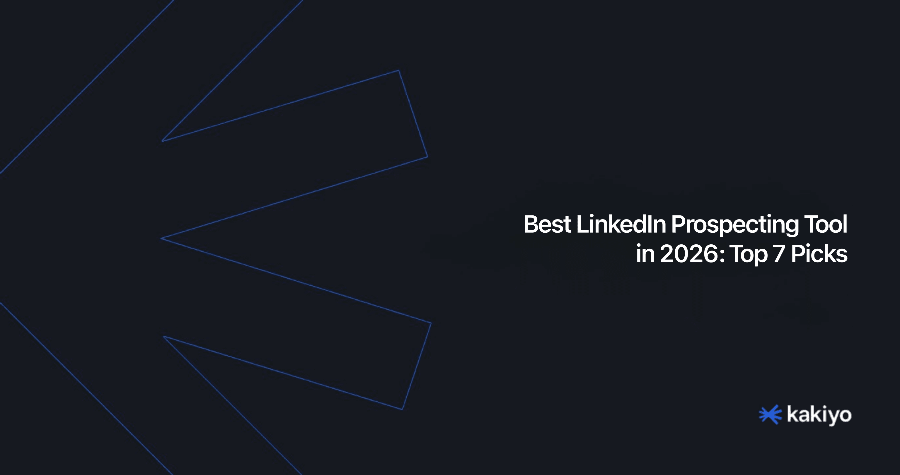 Best LinkedIn Prospecting Tool in 2026: Top 7 Picks